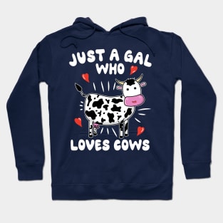 Just A Gal Who Loves Cows Hoodie